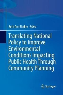 Translating National Policy to Improve Environmental Conditions Impacting Public Health Through Community Planning - cover