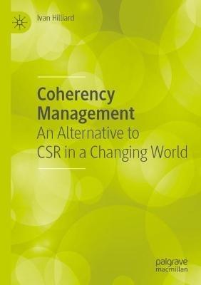 Coherency Management: An Alternative to CSR in a Changing World - Ivan Hilliard - cover