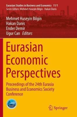 Eurasian Economic Perspectives: Proceedings of the 24th Eurasia Business and Economics Society Conference - cover