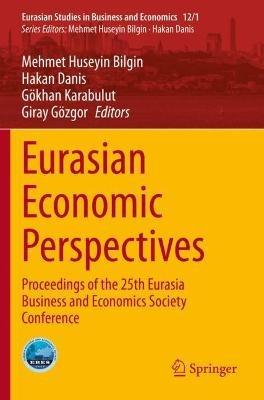 Eurasian Economic Perspectives: Proceedings of the 25th Eurasia Business and Economics Society Conference - cover