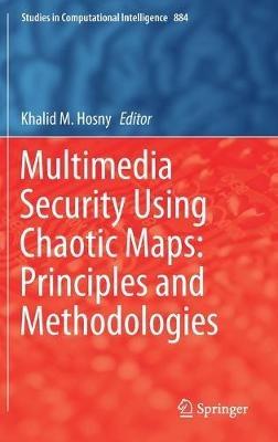 Multimedia Security Using Chaotic Maps: Principles and Methodologies - cover