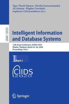 Intelligent Information and Database Systems: 12th Asian Conference, ACIIDS 2020, Phuket, Thailand, March 23–26, 2020, Proceedings, Part I - cover