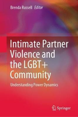 Intimate Partner Violence and the LGBT+ Community: Understanding Power Dynamics - cover