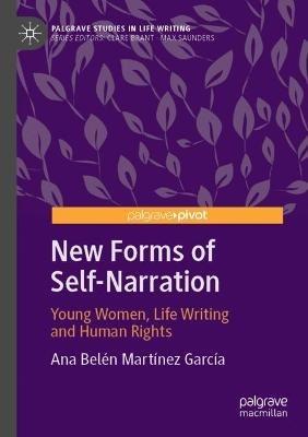 New Forms of Self-Narration: Young Women, Life Writing and Human Rights - Ana Belén Martínez García - cover