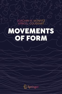 Movements of Form - Joachim H. Mowitz,Arno L. Goudsmit - cover