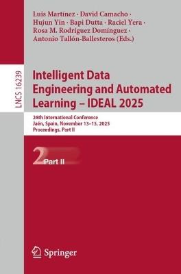Intelligent Data Engineering and Automated Learning – IDEAL 2025: 26th International Conference, Jaén, Spain, November 13–15, 2025, Proceedings, Part II - cover