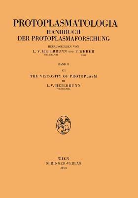 The Viscosity of Protoplasm - Lewis V. Heilbrunn - cover