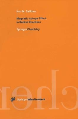Magnetic Isotope Effect in Radical Reactions: An Introduction - Kev M. Salikhov - cover