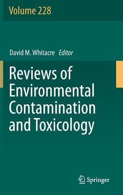 Reviews of Environmental Contamination and Toxicology Volume 228 - cover