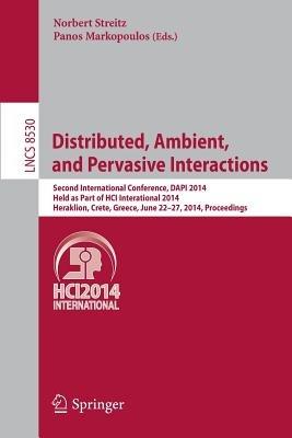 Distributed, Ambient, and Pervasive Interactions: Second International Conference, DAPI 2014, Held as Part of HCI International 2014, Heraklion, Crete, Greece, June 22-27, 2014, Proceedings - cover