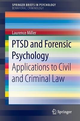 PTSD and Forensic Psychology: Applications to Civil and Criminal Law - Laurence Miller - cover