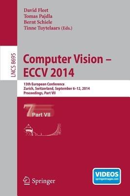 Computer Vision -- ECCV 2014: 13th European Conference, Zurich, Switzerland, September 6-12, 2014, Proceedings, Part VII - cover