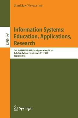 Information Systems: Education, Applications, Research: 7th SIGSAND/PLAIS EuroSymposium 2014, Gdansk, Poland, September 25, 2014, Proceedings - cover