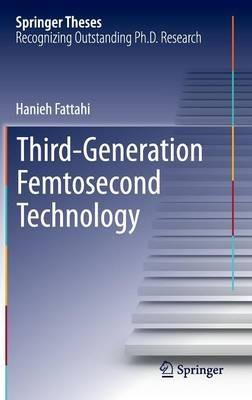 Third-Generation Femtosecond Technology - Hanieh Fattahi - cover