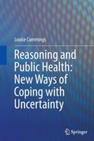 Reasoning and Public Health: New Ways of Coping with Uncertainty - Louise Cummings - cover