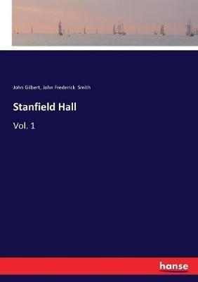 Stanfield Hall: Vol. 1 - John Gilbert,John Frederick Smith - cover