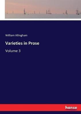 Varieties in Prose: Volume 3 - William Allingham - cover
