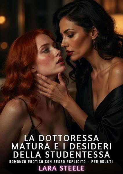 La Dottoressa Matura e i Desideri della Studentessa - Lara Steele - ebook