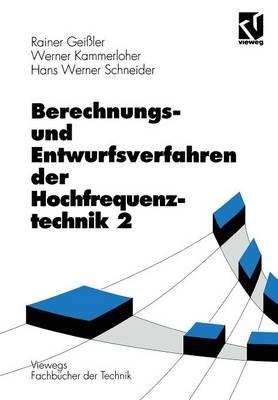 Berechnungs- und Entwurfsverfahren der Hochfrequenztechnik - Rainer Geißler,Werner Kammerloher,Hans Werner Schneider - cover