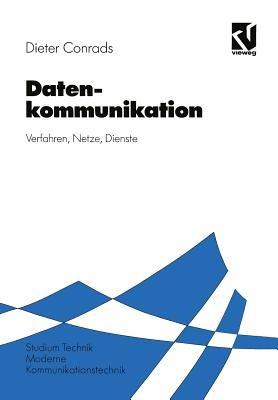 Datenkommunikation: Verfahren — Netze — Dienste - Dieter Conrads - cover