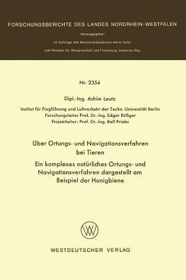 Über Ortungs- und Navigationsverfahren bei Tieren: Ein komplexes natürliches Ortungs- und Navigationsverfahren dargestellt am Beispiel der Honigbiene - Achim Leutz - cover