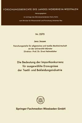Die Bedeutung der Importkonkurrenz für ausgewählte Erzeugnisse der Textil- und Bekleidungsindustrie - Jens Jessen - cover