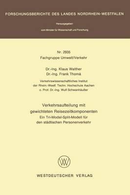 Verkehrsaufteilung mit gewichteten Reisezeitkomponenten: Ein Tri-Modal-Split-Modell für den städtischen Personenverkehr - Klaus Walther - cover