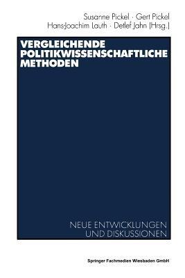 Vergleichende politikwissenschaftliche Methoden: Neue Entwicklungen und Diskussionen - cover