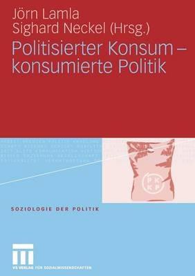 Politisierter Konsum - konsumierte Politik - cover