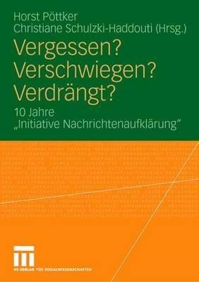 Vergessen? Verschwiegen? Verdrängt?: 10 Jahre "Initiative Nachrichtenaufklärung" - cover