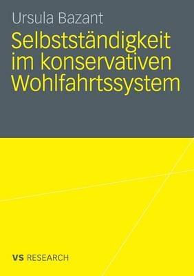 Selbstständigkeit im konservativen Wohlfahrtssystem - Ursula Bazant - cover