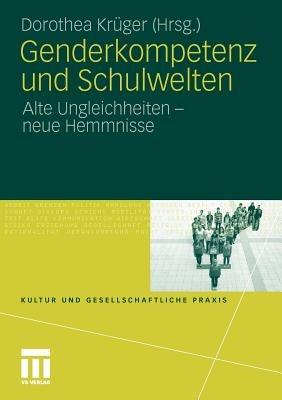 Genderkompetenz und Schulwelten: Alte Ungleichheiten - neue Hemmnisse - cover