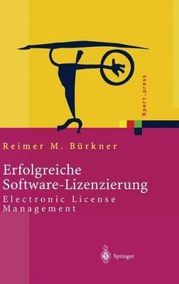 Erfolgreiche Software-Lizenzierung: Electronic License Management - Von der Auswahl bis zur Installation - Reimer M. Bürkner - cover