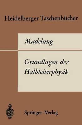 Grundlagen der Halbleiterphysik - O. Madelung - cover