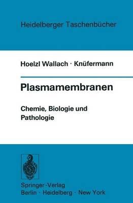 Plasmamembranen: Chemie, Biologie und Pathologie - Donald F. Hoelzl Wallach,Hubertus Gerhard Knüfermann - cover