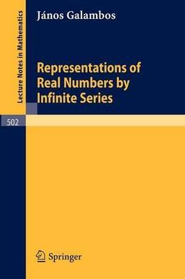 Representations of Real Numbers by Infinite Series - Janos Galambos - cover