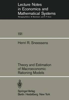 Theory and Estimation of Macroeconomic Rationing Models - Henri Sneessens - cover