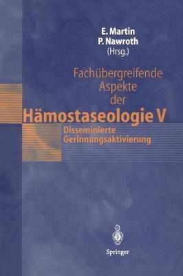 Fachübergreifende Aspekte der Hämostaseologie V: 7. Heidelberger Symposium Hämostaseologie und Anaesthesie, 7./8. September 2001 - cover