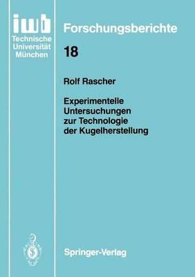 Experimentelle Untersuchungen zur Technologie der Kugelherstellung - Rolf Rascher - cover