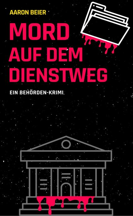 Mord auf dem Dienstweg