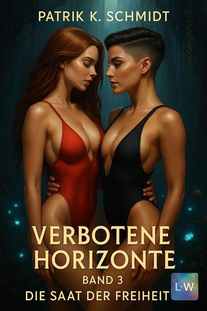 Verbotene Horizonte - Band 3 - Die Saat der Freiheit