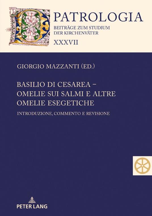 Basilio di Cesarea – Omelie sui Salmi e altre omelie esegetiche - Giorgio Mazzanti,Giani Simona - ebook