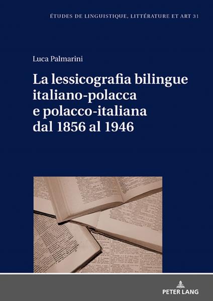 La lessicografia bilingue italiano-polacca e polacco-italiana dal 1856 al 1946 - Luca Palmarini - ebook