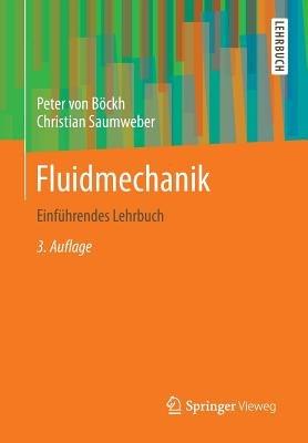 Fluidmechanik: Einführendes Lehrbuch - Peter Böckh,Christian Saumweber - cover