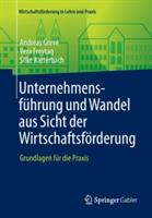 Unternehmensführung und Wandel aus Sicht der Wirtschaftsförderung: Grundlagen für die Praxis - Andreas Greve,Vera Freytag,Silke Katterbach - cover