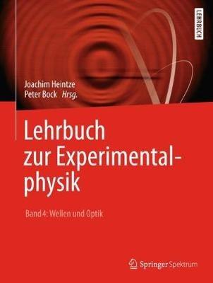 Lehrbuch zur Experimentalphysik Band 4: Wellen und Optik - Joachim Heintze - cover