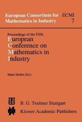 Proceedings of the Fifth European Conference on Mathematics in Industry: June 6–9, 1990 Lahti - cover