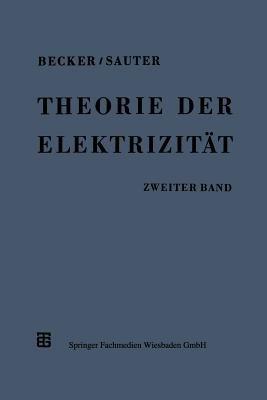 Theorie der Elektrizität: Zweiter Band: Einführung in die Quantentheorie der Atome und der Strahlung - Richard Becker - cover