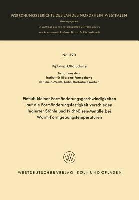 Einfluß kleiner Formänderungsgeschwindigkeiten auf die Formänderungsfestigkeit verschieden legierter Stähle und Nicht-Eisen-Metalle bei Warm-Formgebungstemperaturen - Otto Schulte - cover