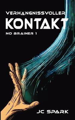 Verhängnisvoller Kontakt - Jc Spark - cover